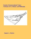 Parade of Unconventional Voices: Cartoons of art, humor, and philosophy, by Eugene L. Madsen